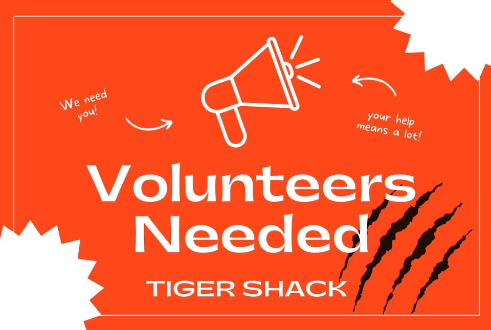 Tiger Shack Volunteers Needed